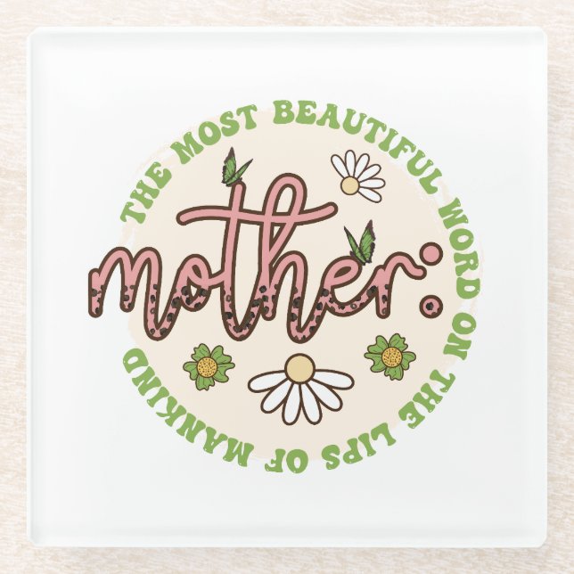 Mother The Most Beautiful World Glass Coaster (Front)