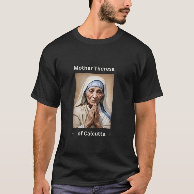 Mother Theresa of Calcutta Roman Catholic  T-Shirt (Front)
