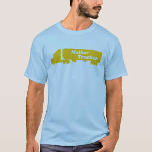 Mother trucker T-Shirt