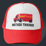 Mother Trucker Truck Trucker Hat<br><div class="desc">Mother Trucker, Truck Trucker Hat</div>