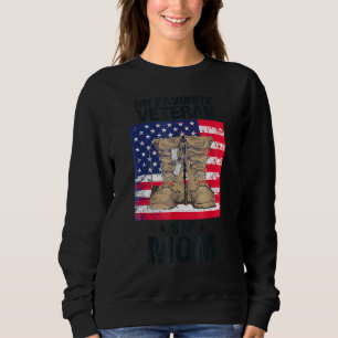Mother Veterans Day My Favorite Veteran Is My Mom Sweatshirt