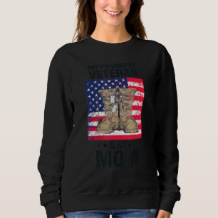 Mother Veterans Day My Favourite Veteran Is My Mum Sweatshirt