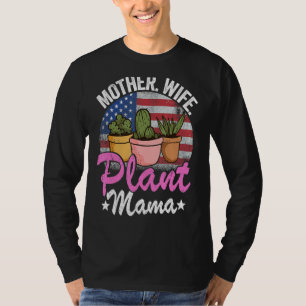 Mother Wife Plant Mama American Flag Gardener Mum T-Shirt