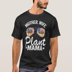 Mother Wife Plant Mama American Flag Gardener Mum T-Shirt