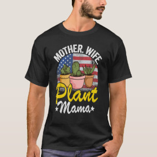 Mother Wife Plant Mama American Flag Gardener Mum T-Shirt