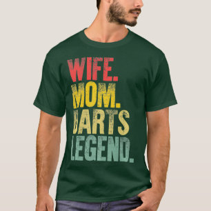 Mother Women Funny Gift Wife Mum Darts Legend T-Shirt