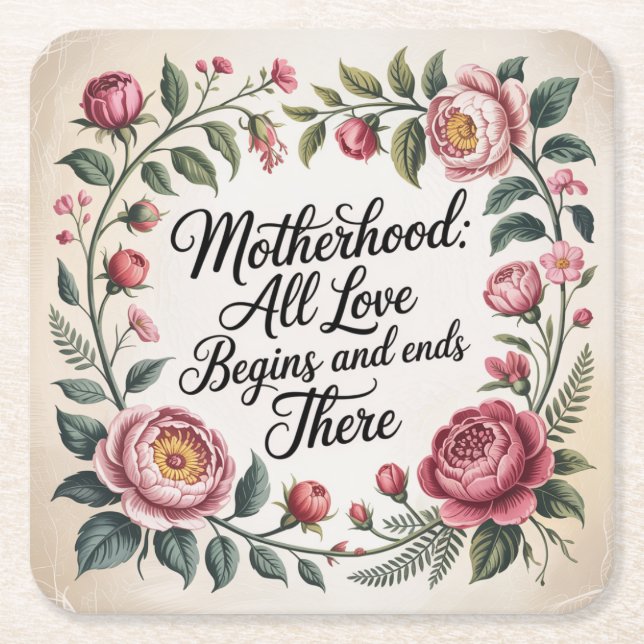 Motherhood: All Love Begins And Ends There Square Paper Coaster (Front)