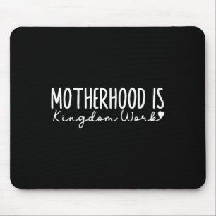 Motherhood Is Kingdom Work Christian Faith Quote Mouse Pad
