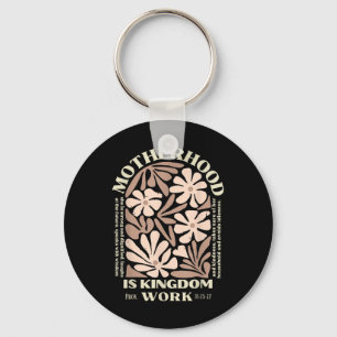 Motherhood Is Kingdom Work Christian Mothers Day Key Ring