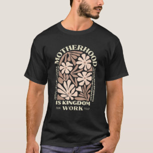 Motherhood is Kingdom Work Christian Mothers Day T-Shirt