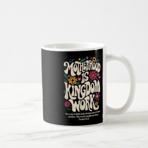 Motherhood Is Kingdom Work Coffee Mug