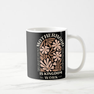 Motherhood is kingdom work happy mother's day wome coffee mug