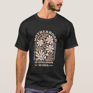 Motherhood is Kingdom Work Retro Christian Mother T-Shirt
