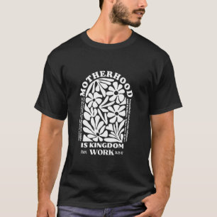 Motherhood is Kingdom Work Retro Christian Mother T-Shirt