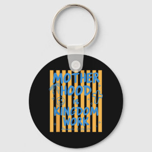 Motherhood Is Kingdom Work Retro Christian Mum Key Ring