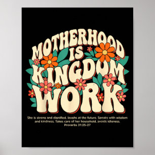 Motherhood is Kingdom Work Shirt Floral Christian Poster