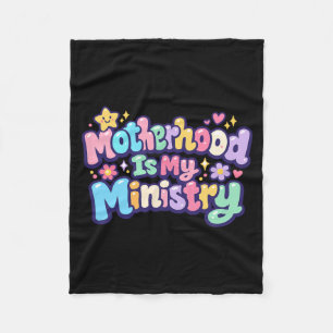 Motherhood Is Ministry Faith Family Mothers Day Fleece Blanket