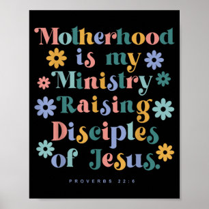 Motherhood is Ministry Raising Disciples of Jesus Poster