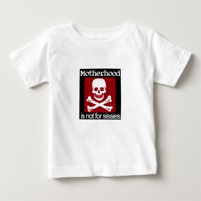 Motherhood not for sissies! baby T-Shirt (Front)