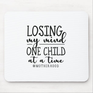 Motherhood One Child At A Time Mouse Pad