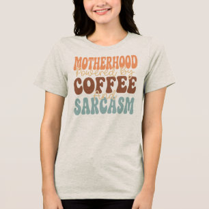 Motherhood Powered by Coffee & Sarcasm Funny Retro Tri-Blend Shirt