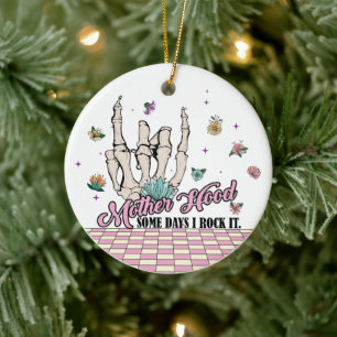 Motherhood – Some Days I Rock It Ceramic Ornament