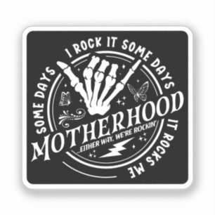 Motherhood Some Days I Rock It Some Days It Rocks