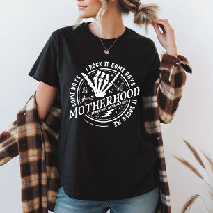Motherhood Some Days I Rock It Some Days It Rocks T-Shirt