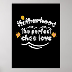Motherhood The Perfect Chas Love Poster