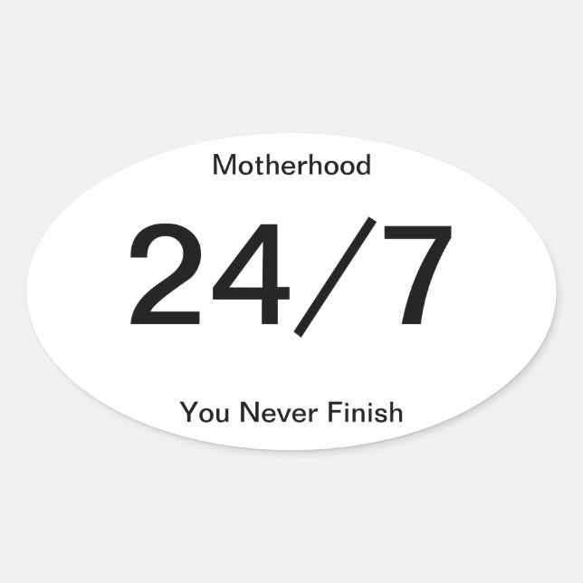 Motherhood, You Never Finish Bumper Sticker (Front)