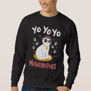 Motherkitties Cat Dad Cool Rap Music Gangster Hip Sweatshirt