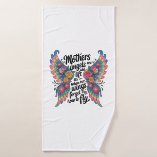 Mothers Are Angels Who Lift Us Bath Towel