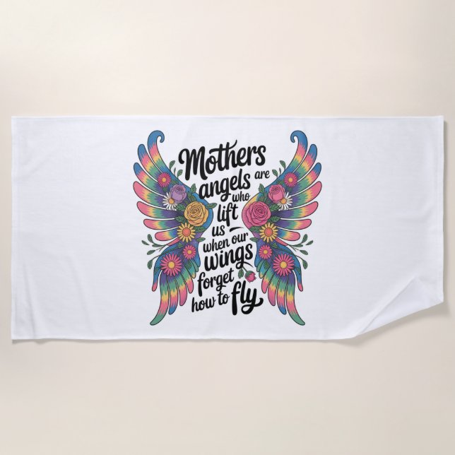 Mothers Are Angels Who Lift Us Beach Towel (Front)
