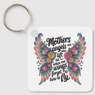 Mothers Are Angels Who Lift Us Key Ring