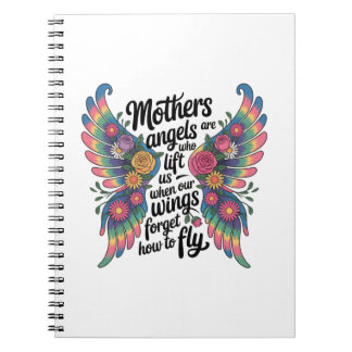 Mothers Are Angels Who Lift Us Notebook