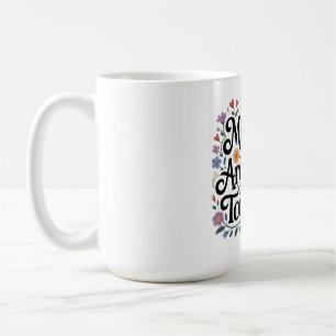 Mothers Are Architects Of Tomorrow Coffee Mug