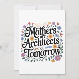 Mothers Are Architects Of Tomorrow Invitation