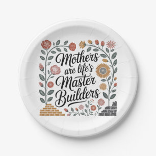 Mothers Are Life's Master Builders Paper Plate