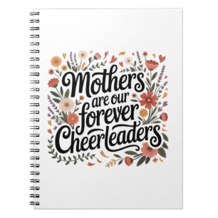 Mothers Are Our Forever Cheerleaders Notebook