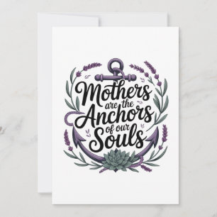 Mothers Are The Anchors Of Our Souls Thank You Card