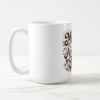 Mothers Are The Architects Of Hope Coffee Mug