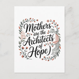 Mothers Are The Architects Of Hope Holiday Postcard
