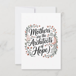 Mothers Are The Architects Of Hope Thank You Card
