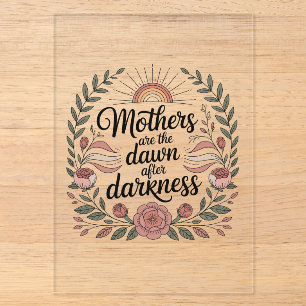 Mothers Are The Dawn After Darkness Acrylic Invitations