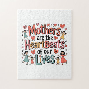 Mothers Are The Heartbeats Of Our Lives Jigsaw Puzzle