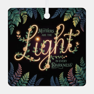 Mothers Are The Light In Every Darkness Metal Tree Decoration