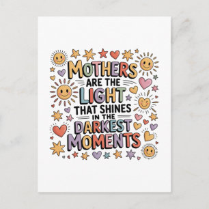 Mothers Are The Light That Shines In Moments Postcard