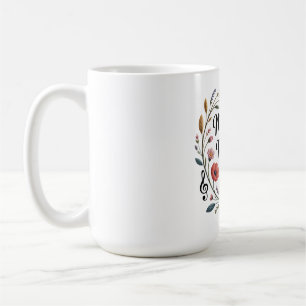Mothers Are The Melody Of Love Songs Coffee Mug