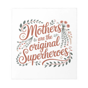 Mothers Are The Original Superheroes Notepad