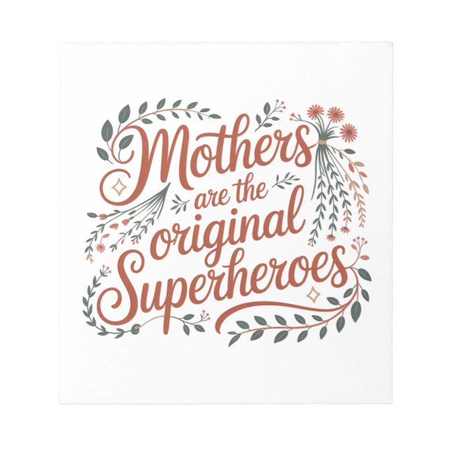 Mothers Are The Original Superheroes Notepad (Front)